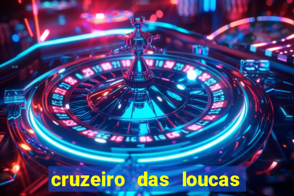 cruzeiro das loucas filme completo dublado download